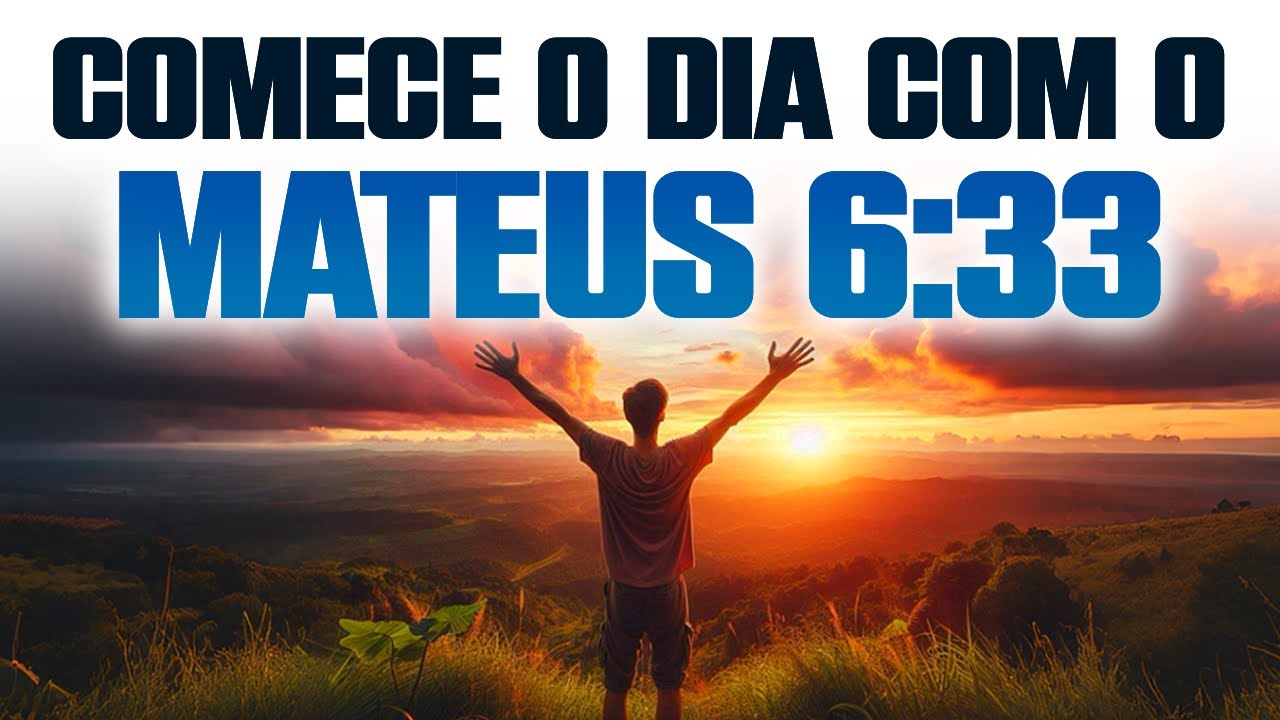 Ora&ccedil;&atilde;o da Manh&atilde; com Mateus 6:33 - Deus quer Falar com Voc&ecirc;!