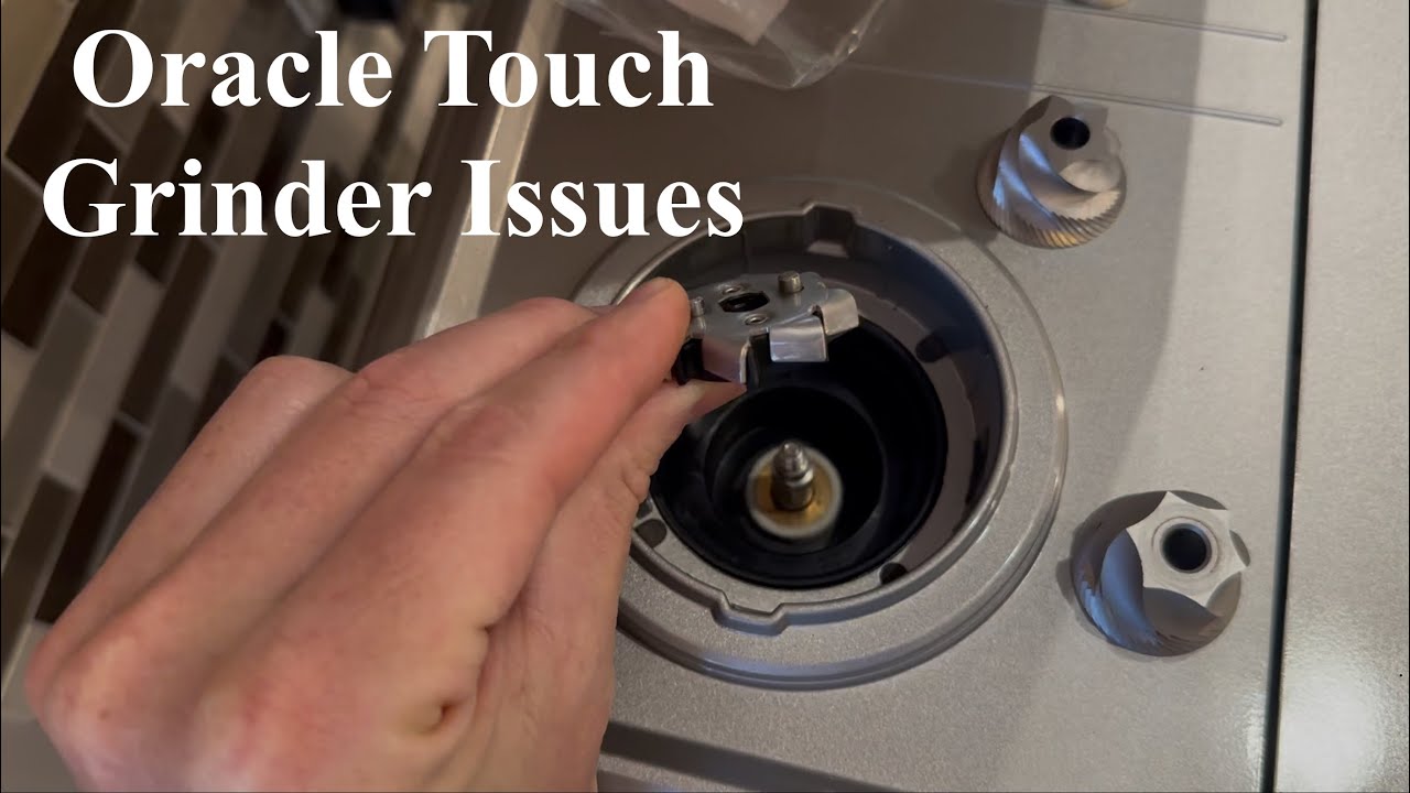 Breville Oracle Touch - Grinder Issues - Not resolved