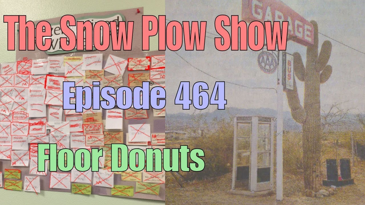 The Snow Plow Show Episode 464 - Floor Donuts