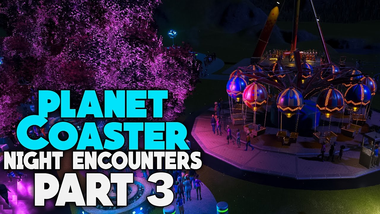 Night Encounters | Planet Coaster Gameplay Part 3 [Career Mode]