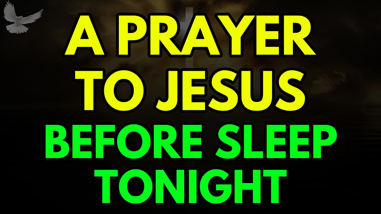 A Prayer To Jesus Before Sleep | Talk to Jesus & Rest in God’s Peace