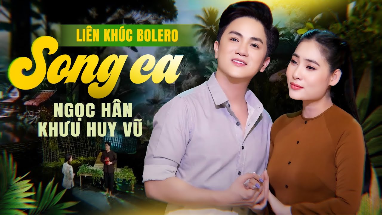 LK Song Ca Bolero – KHƯU HUY VŨ & NGỌC HÂN Làm Sống Lại Những Giai Điệu Vàng | Sân Khấu Trữ Tình