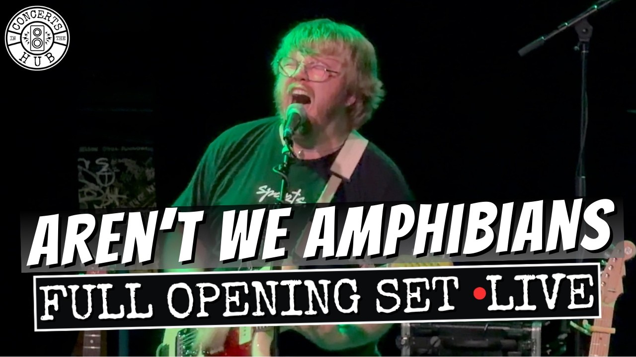 Aren't We Amphibians Full Opening Set LIVE