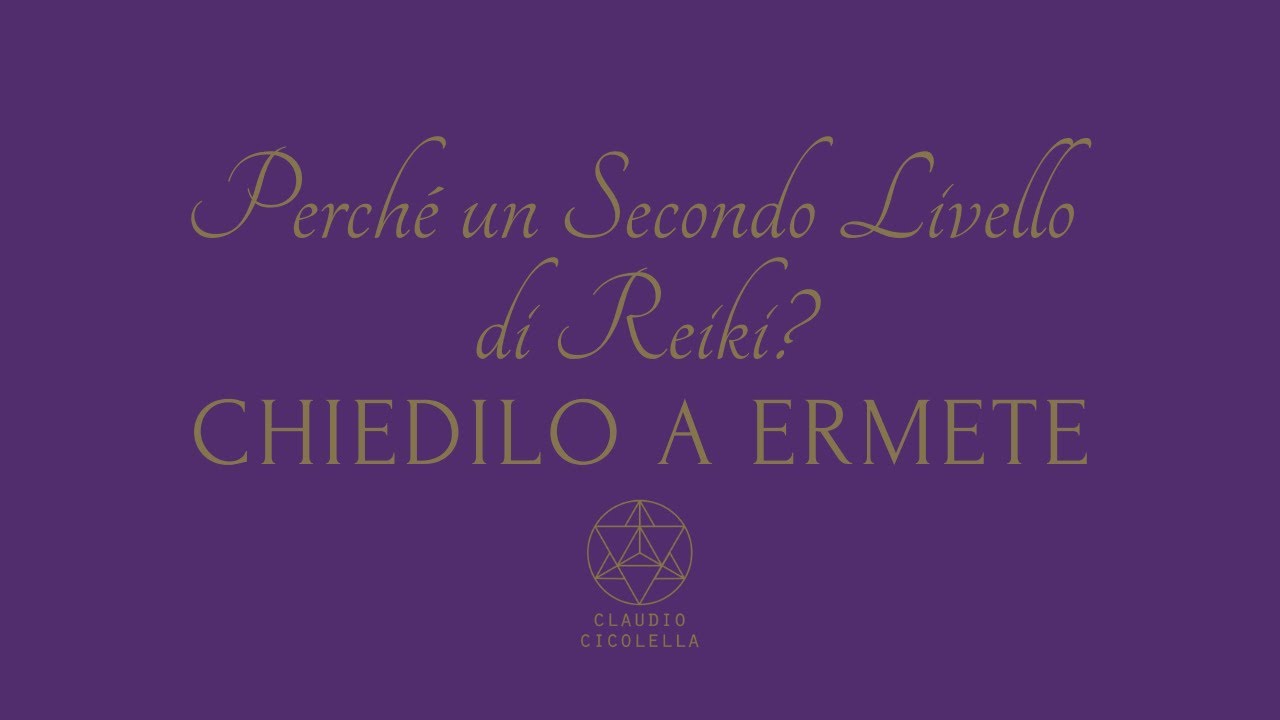 Perch&eacute; un Secondo livello di Reiki