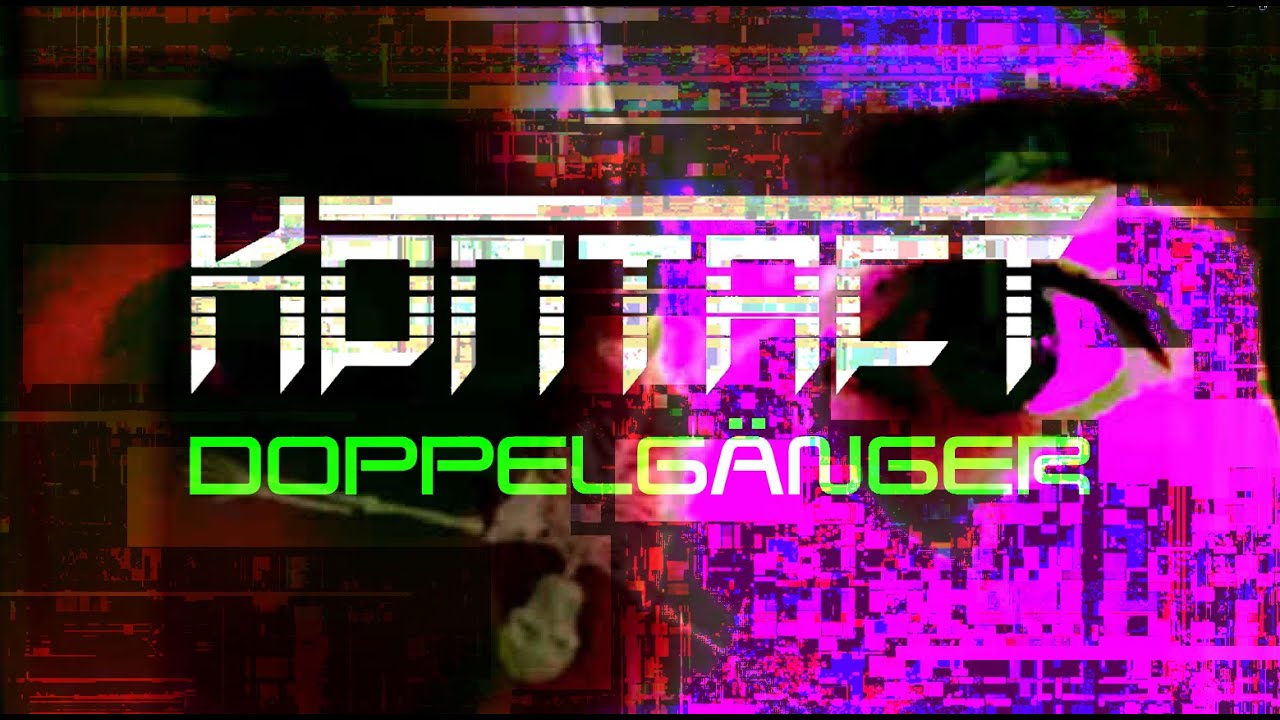 Kontact - Doppelg&auml;nger (Official Video)