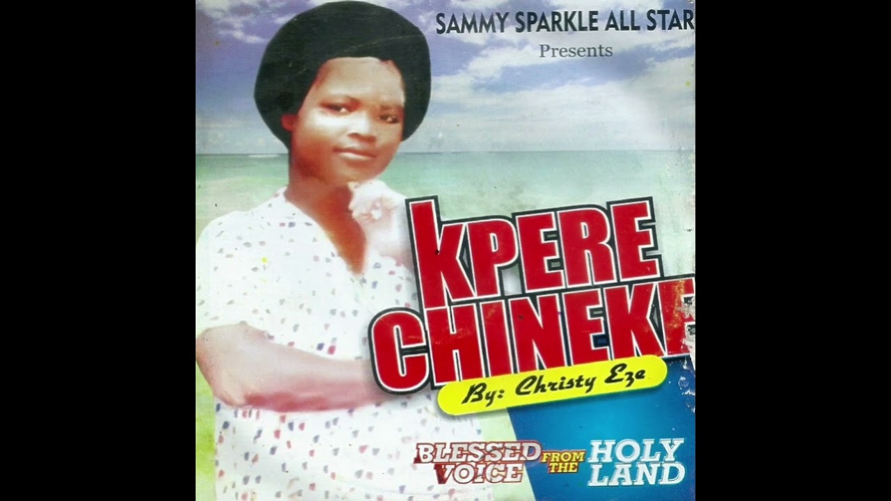 Kpere Chineke 01 - Christy Eze