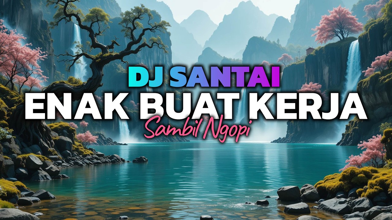 BIKIN OTAK AUTO FOKUS😱 DJ SLOW ENAK BANGET | COCOK BUAT KERJA | KERJA JADI SEMANGAT | MUSIK NGOPI