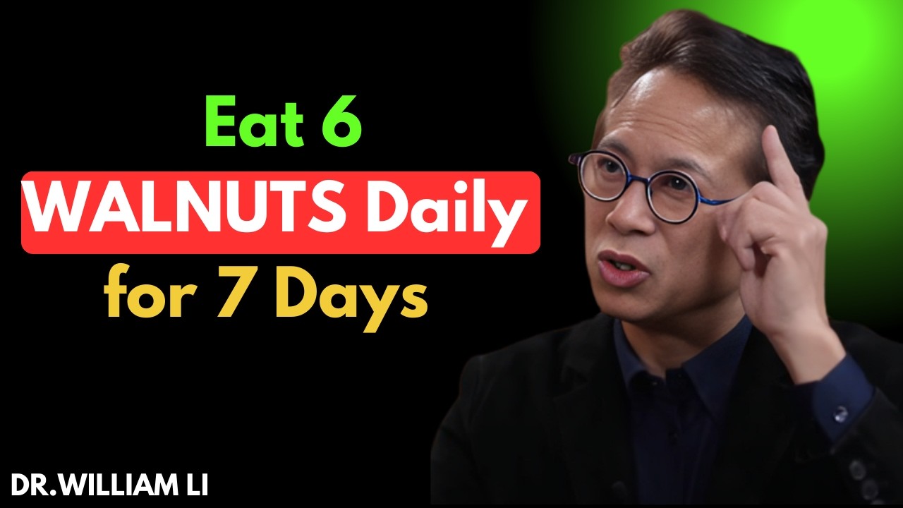 What Happens When You Eat 6 WALNUTS Daily for 7 Days (Not What You Think) | Dr William Li