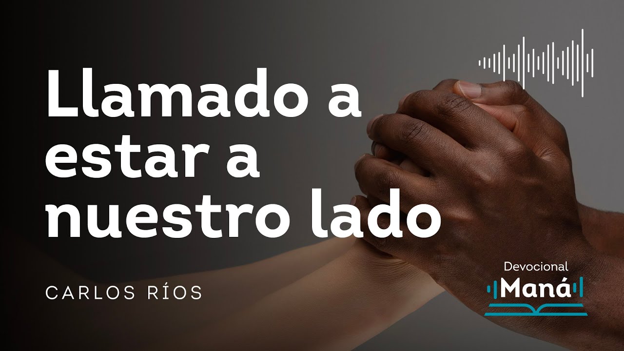 Devocional │  Llamado a estar a nuestro lado