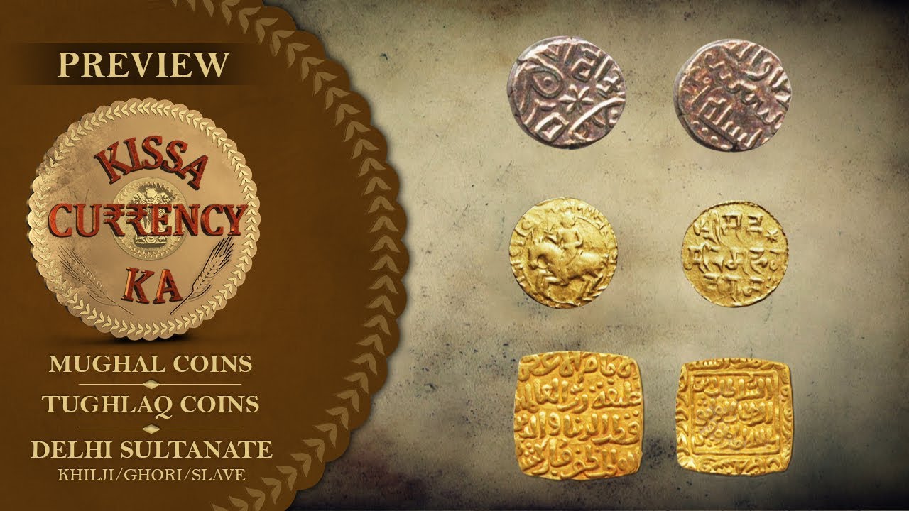 Kissa Currency Ka - Episode 3 - Mughal, Tughlaq And Delhi Sultanate - Preview