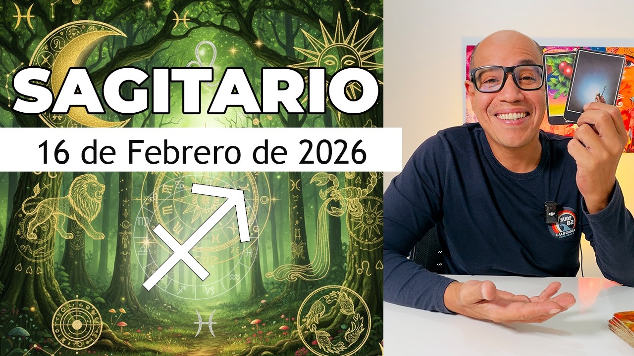 SAGITARIO | Horóscopo de hoy 16 de Febrero 2026