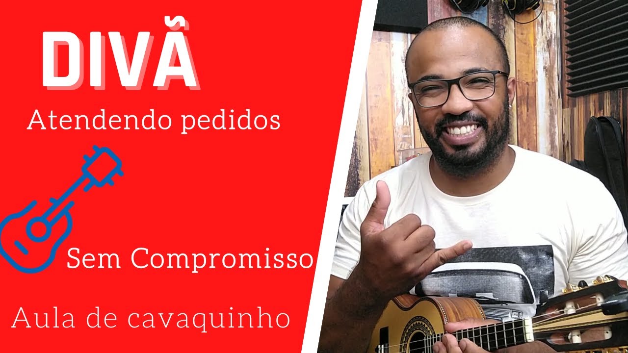 ATENDENDO PEDIDOS DIVÃ - SEM COMPROMISSO ( AULA DE CAVAQUINHO )