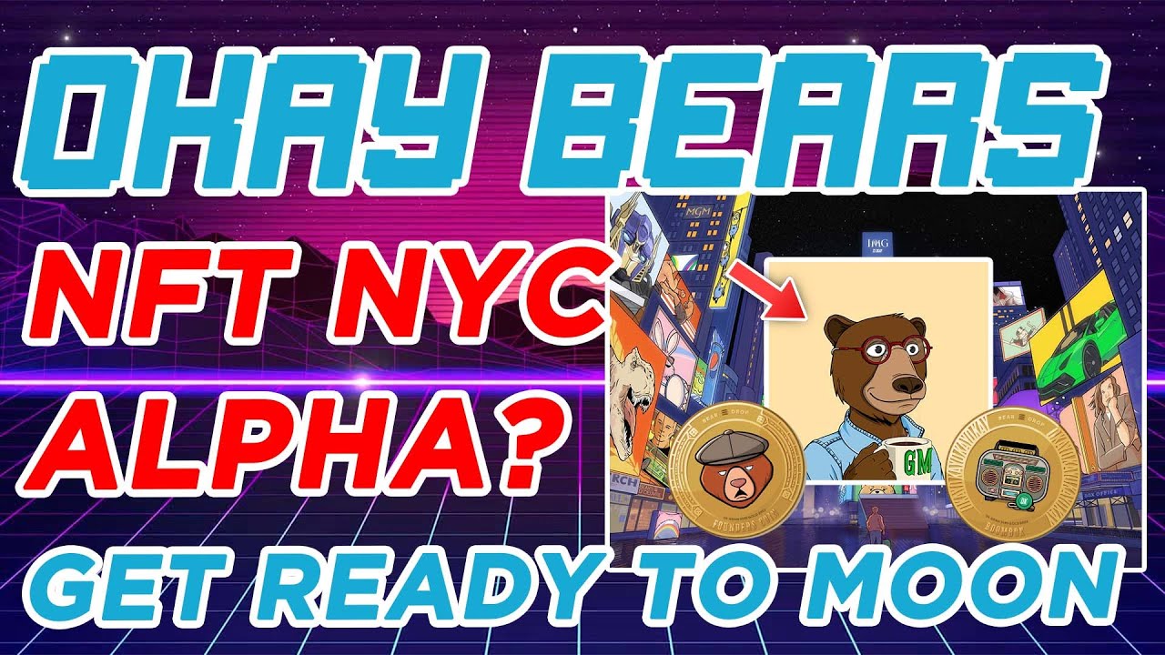 Okay Bears - Alpha Coming to NFT NYC 👌🐻 (MUST WATCH)