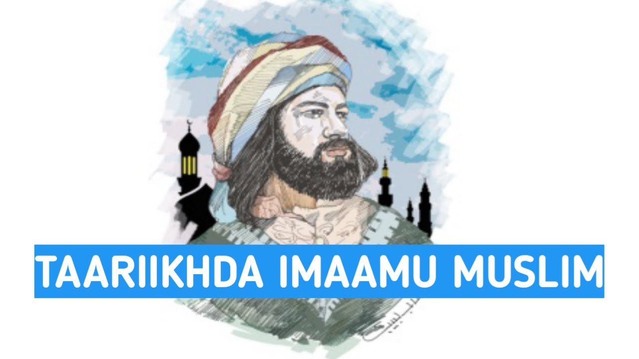 Taariikhda Imaamu muslim.