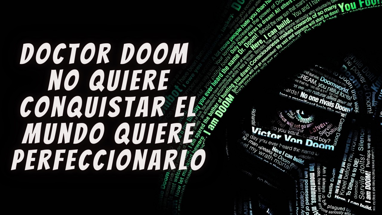 Doctor Doom el villano que cree tener razón