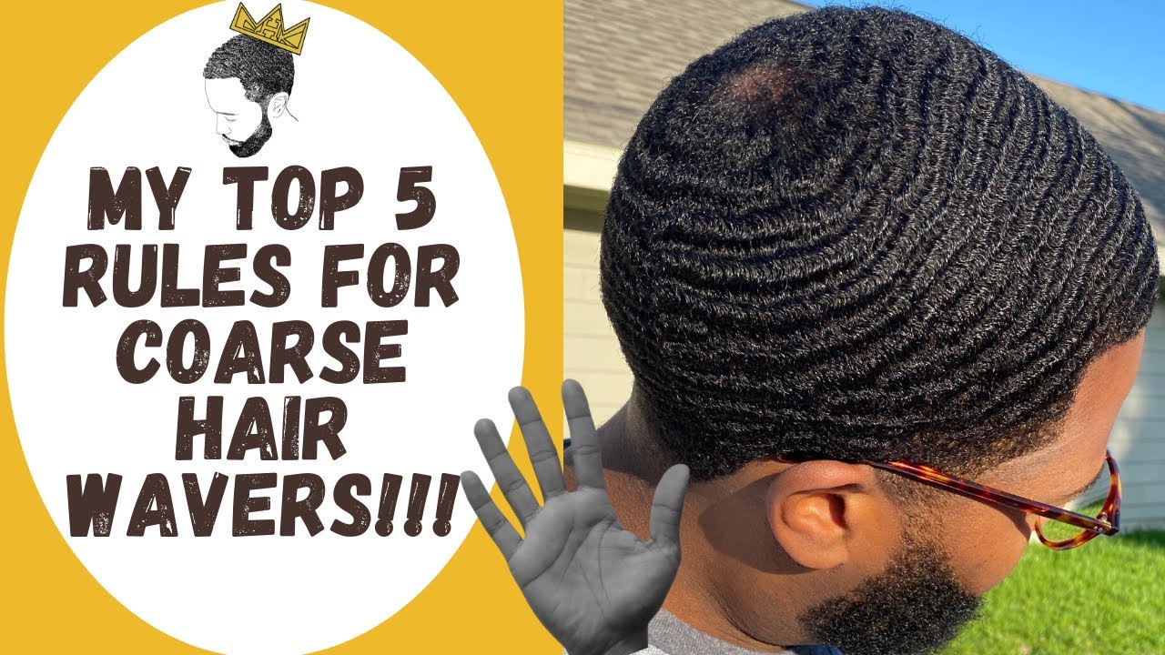 TOP 5 RULES FOR COARSE HAIR WAVERS!!! #coarsehairedkingz