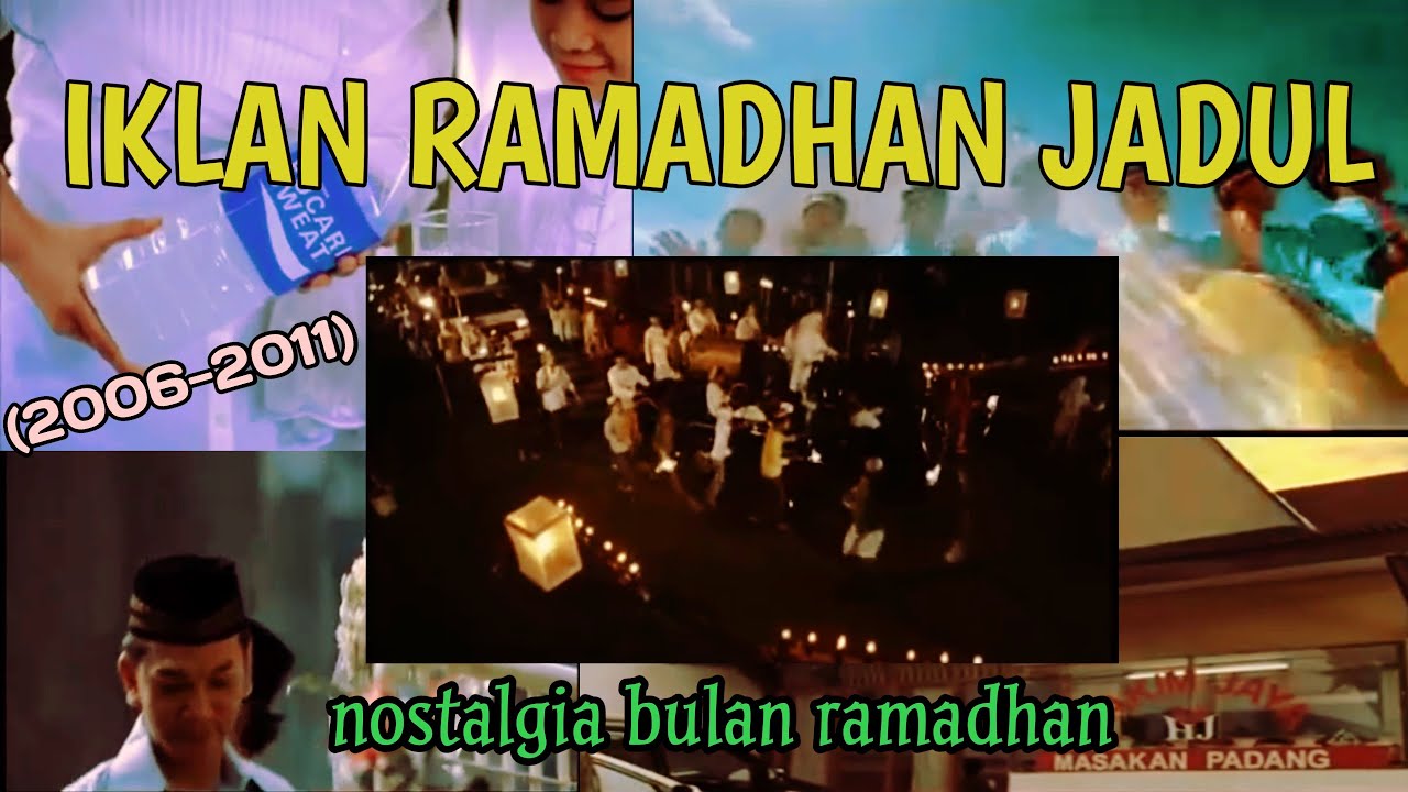 Iklan Ramadhan Jadul Tahun (2006-2011) | Nostalgia Suasana Ramadhan Jaman Dulu Bikin Baper [New]
