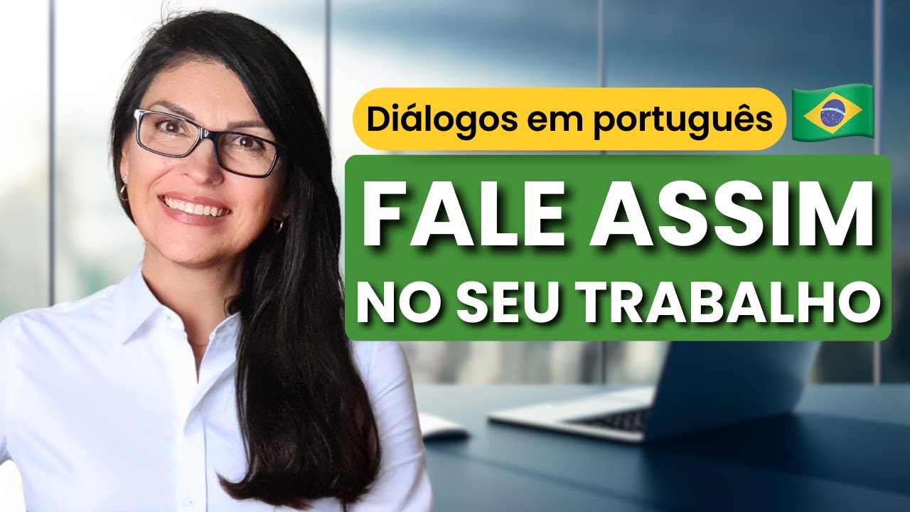 3 DIÁLOGOS EM PORTUGUÊS  ESSENCIAIS PARA O TRABALHO
