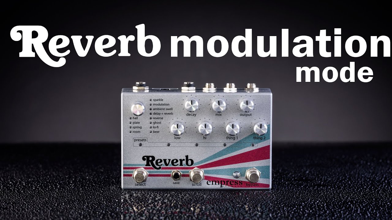 Empress Reverb - Modulation