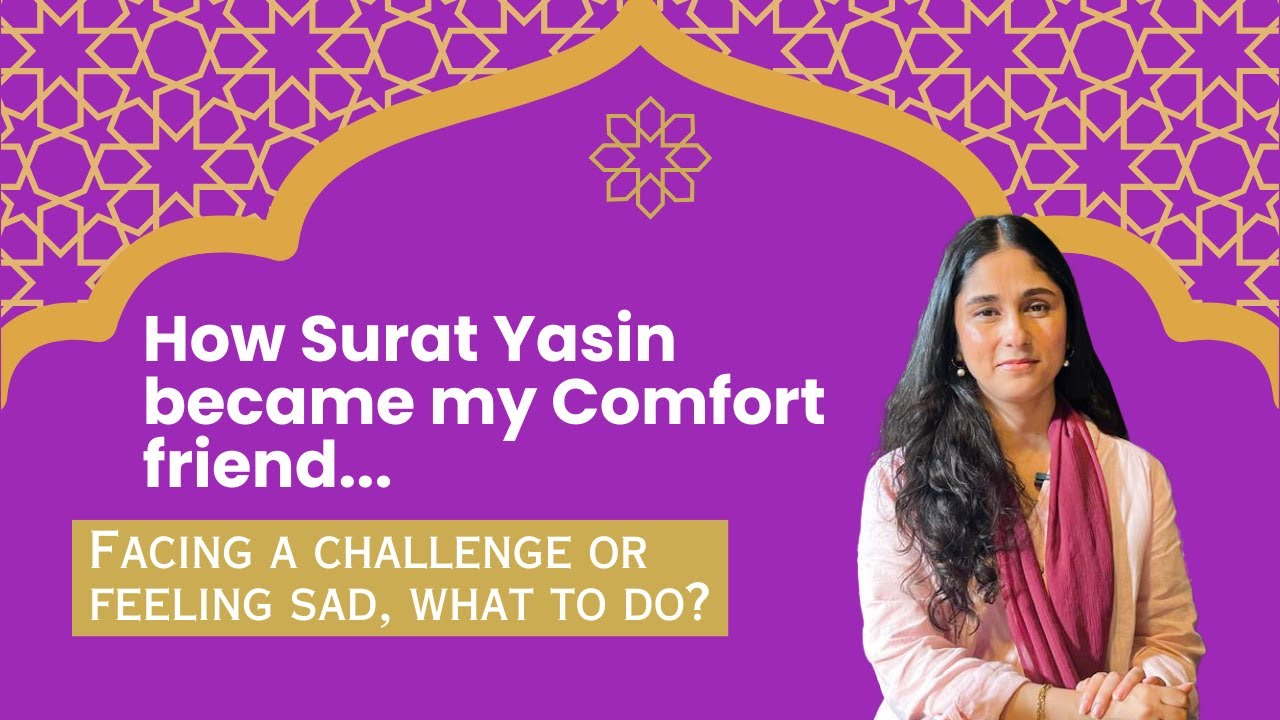 How Surat Yasin is my comfort friend? Finding protection when facing challenge Rabia Mughni