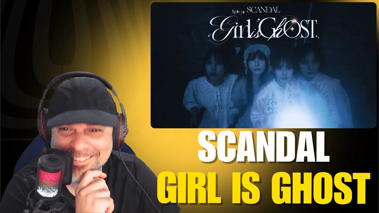 Reaction: SCANDAL – 「Girl is Ghost」