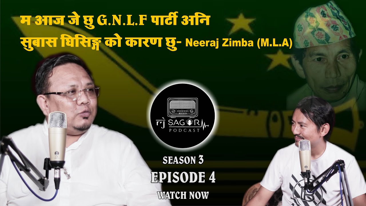 Neeraj Zimba M.L.A Darjeeling Full Podcast||RJ Sagar Podcast