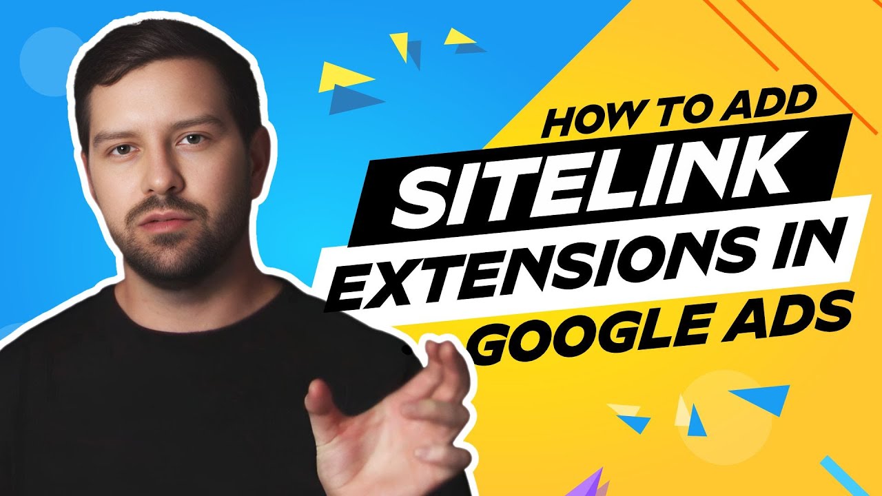 How To Add Sitelink Extensions In Google Ads In 2025