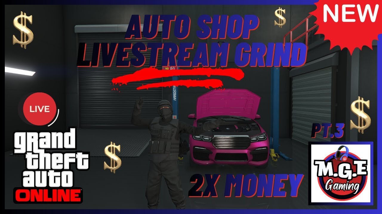 NEW 2X MONEY AUTO SHOP LIVESTREAM GRIND.#gtaonline