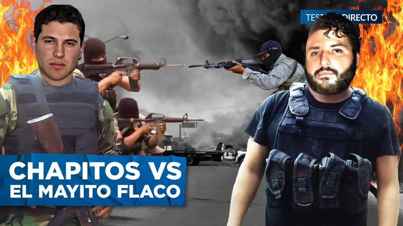 ¡Los Chapitos VS El Mayito Flaco! La Guerra en Sinaloa más peligrosa que nunca