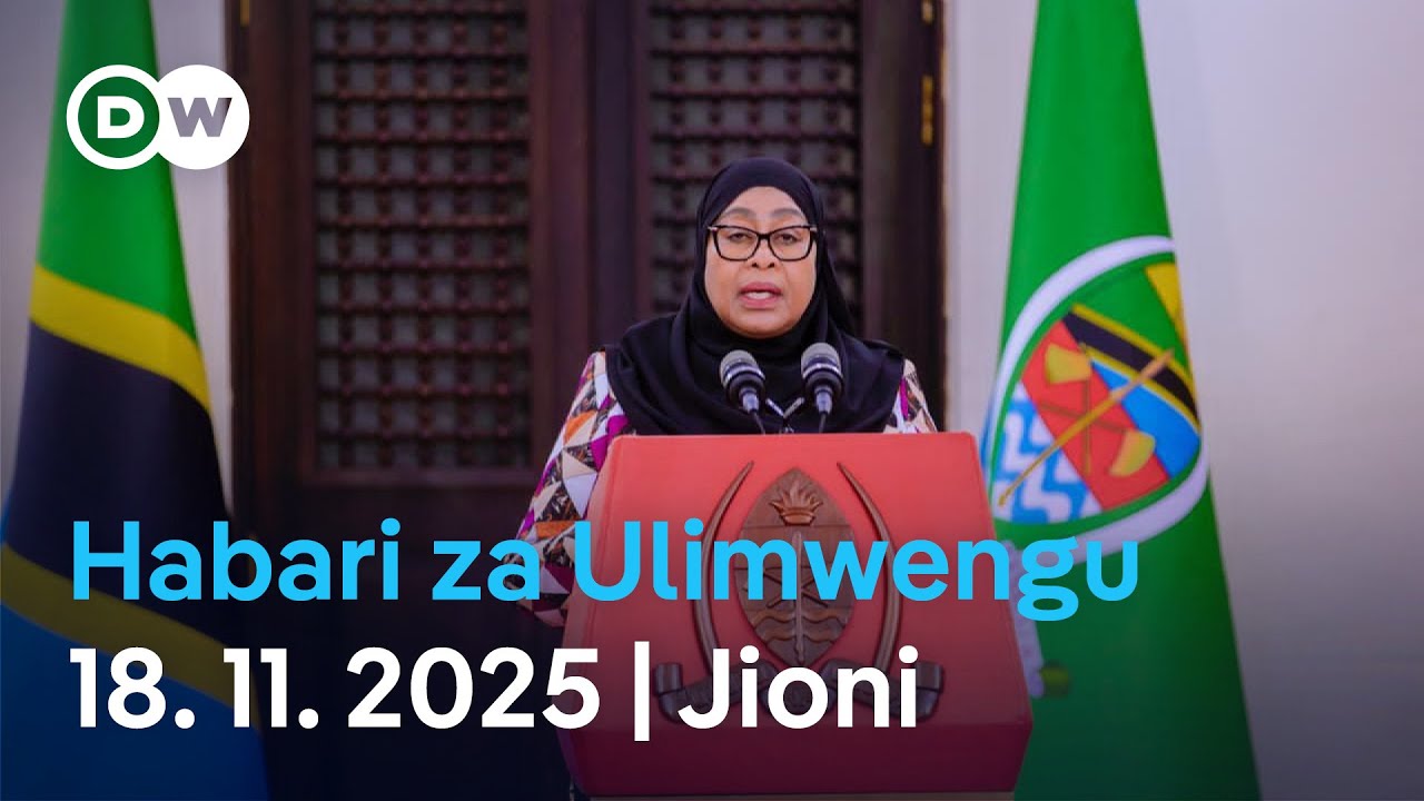 DW Kiswahili Habari za Ulimwengu | Nov.18, 2025 | Jioni | Swahili Habari leo | Podcast