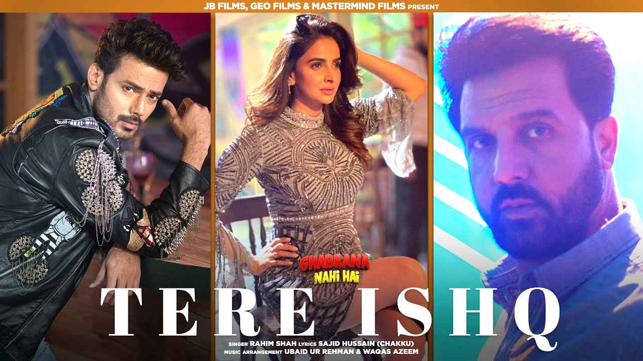 Ghabrana Nahi Hai - Tere Ishq Video Song | Rahim Shah | Saba Qamar | Zahid Ahmed | Syed Jibran