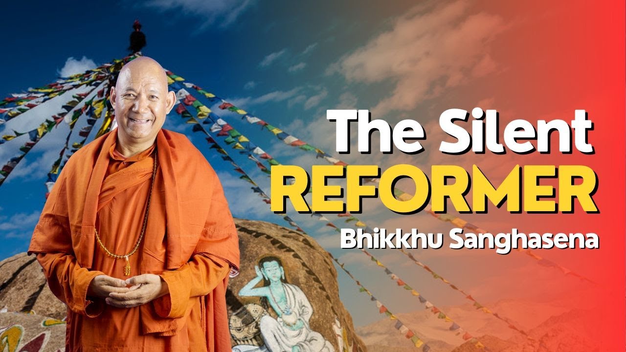 Bhikkhu Sanghasena - The Silent Reformer | Updated | Mahabodhi Ladakh
