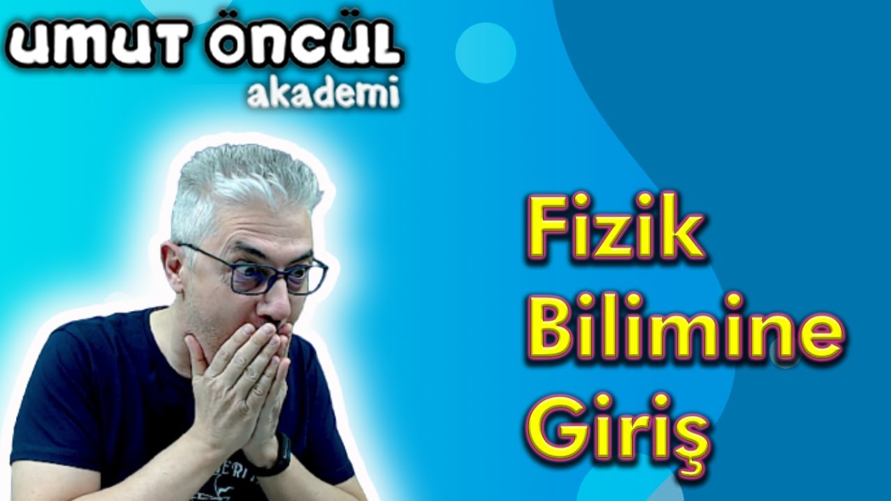Fizik Bilimine Giriş | TYT Fizik | Umut Öncül