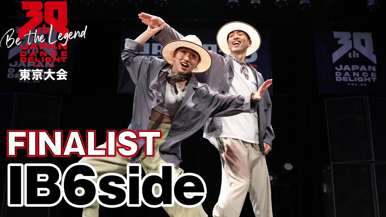 IB6side｜FINALIST｜JAPAN DANCE DELIGHT VOL.30 東京大会