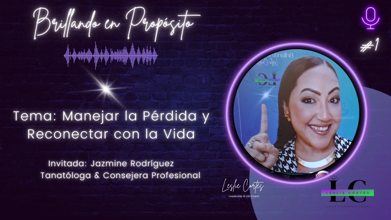 #1 Superando la pérdida y reconectando con la vida | Podcast Brillando en Propósito Ep. 1