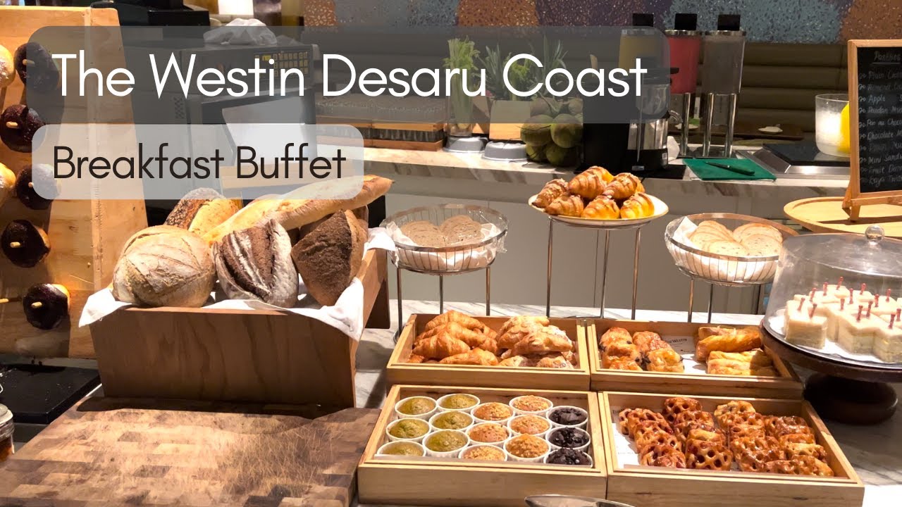 SEASONAL TASTES @ THE WESTIN DESARU COAST RESORT | Breakfast Buffet Review 2023