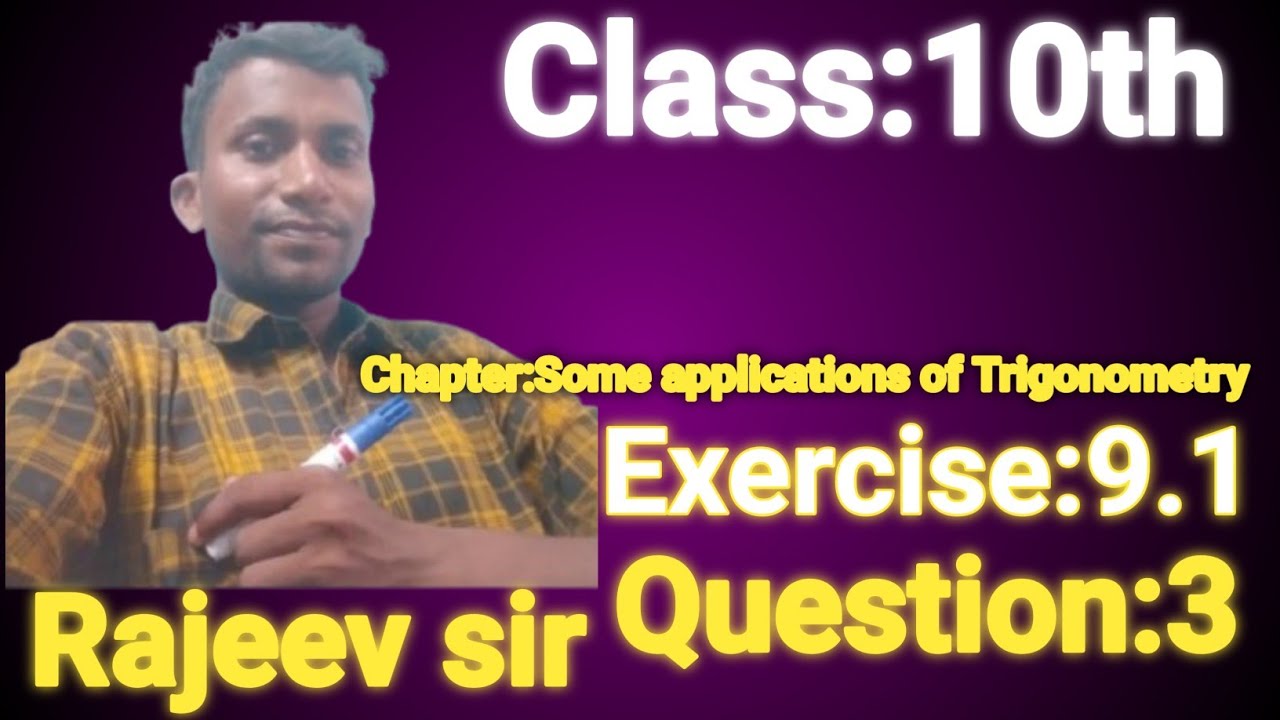@Chapter:Some applications of Trigonometry, Exercise:9.1,Q.3