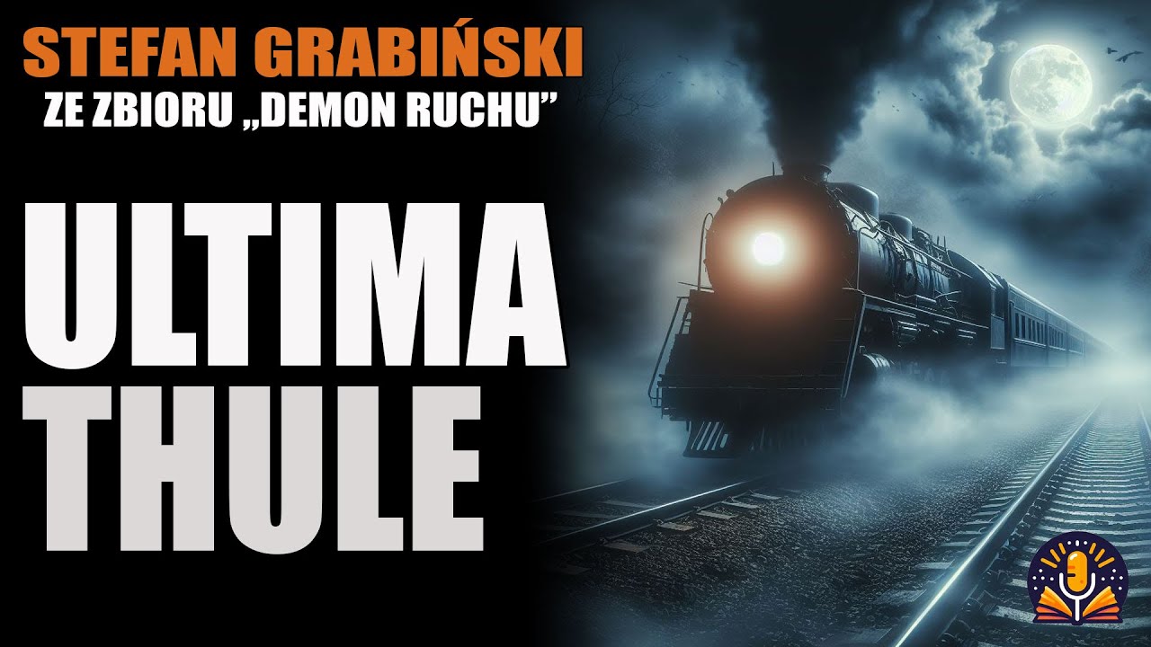 Stefan Grabiński - 10. Ultima Thule [AUDIOBOOK PL]