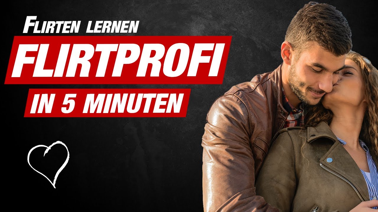 10 TIPPS: Flirten lernen als Mann in UNTER 5 MINUTEN 💪