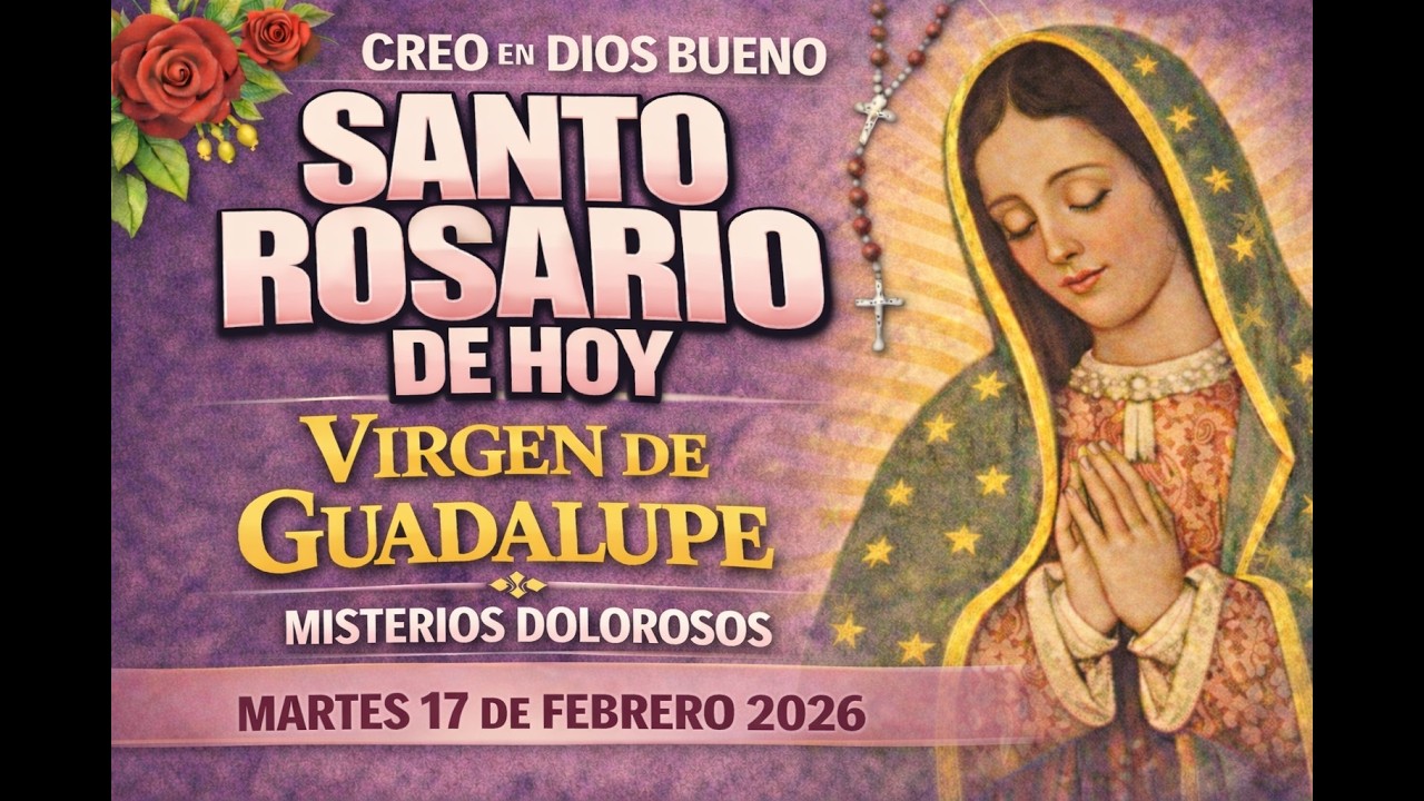 Santo Rosario de Hoy | Martes 17 de Febrero 2026 | Misterios Dolorosos | Santo Rosario Completo