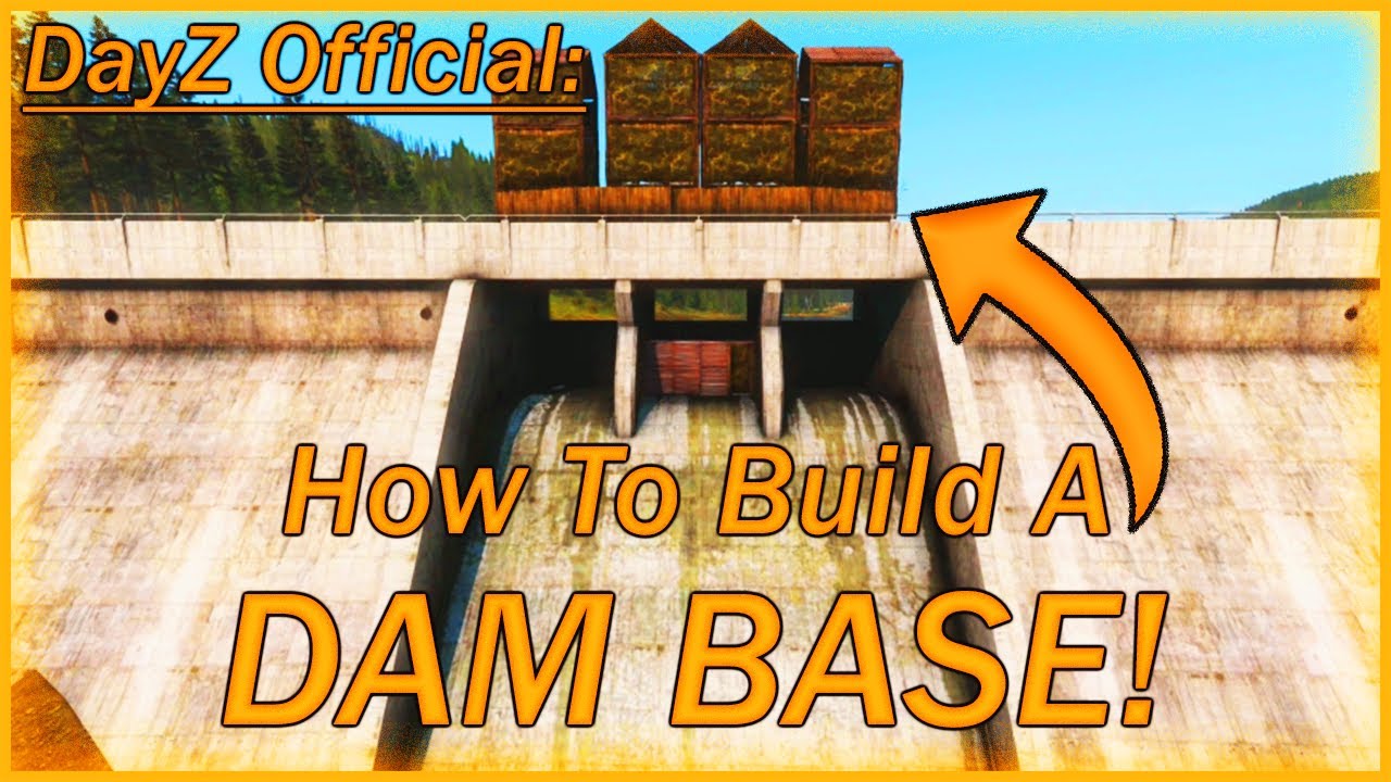 DayZ Official: How To Build A DAM BASE In DayZ On Chernarus!