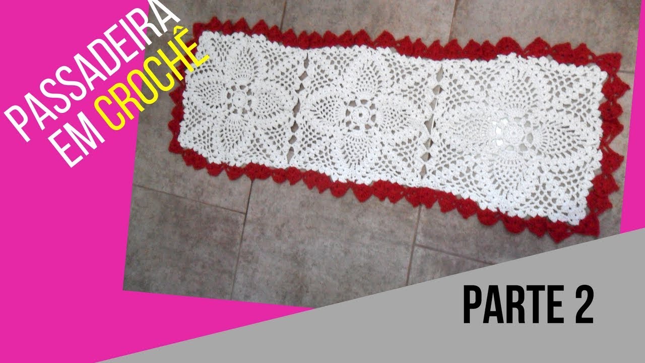 PASSADEIRA EM CROCHÊ  PONTO ABACAXI PARTE 2- Por Edileuza de Paula