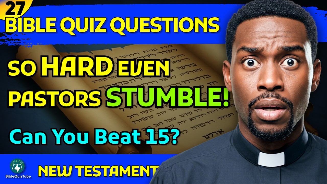 Can You Beat 15? 27 New Testament Quiz Questions So Hard Even PASTORS Stumble! ⚡| Bible Quiz Tube