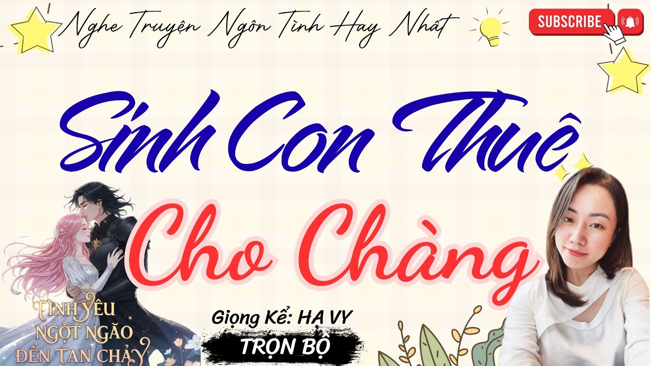 TRUYỆN TÌNH YÊU NGỌT NGÀO: SINH CON THUÊ CHO CHÀNG | TRUYỆN NGÔN TÌNH HAY NHẤT