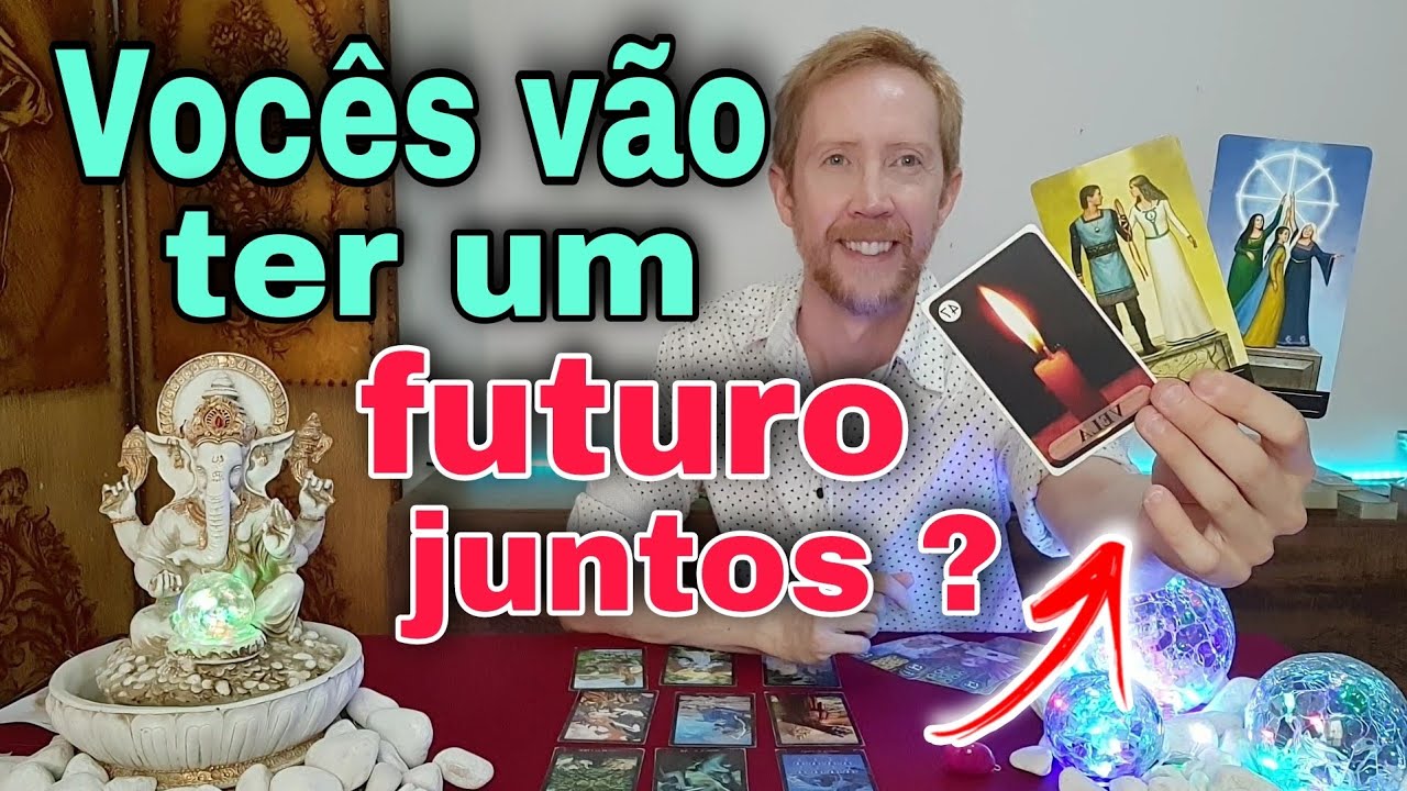 Vamos ter  um futuro juntos ? Qual o futuro da minha relação tarot ? Ele vai me procurar tarot ?