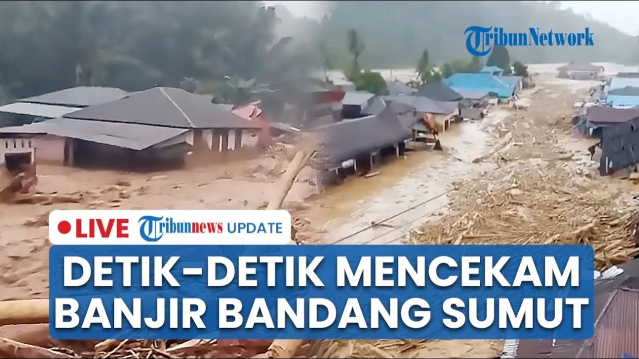 🔴 LIVE: Detik-Detik Mencekam Banjir Bandang dan Tanah Longsor Terjang Tapteng hingga Sibolga