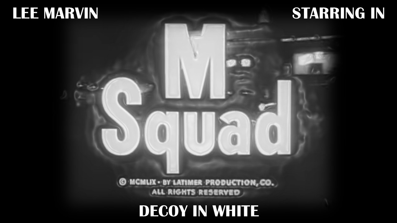 M Squad Starring Lee Marvin Decoy In White