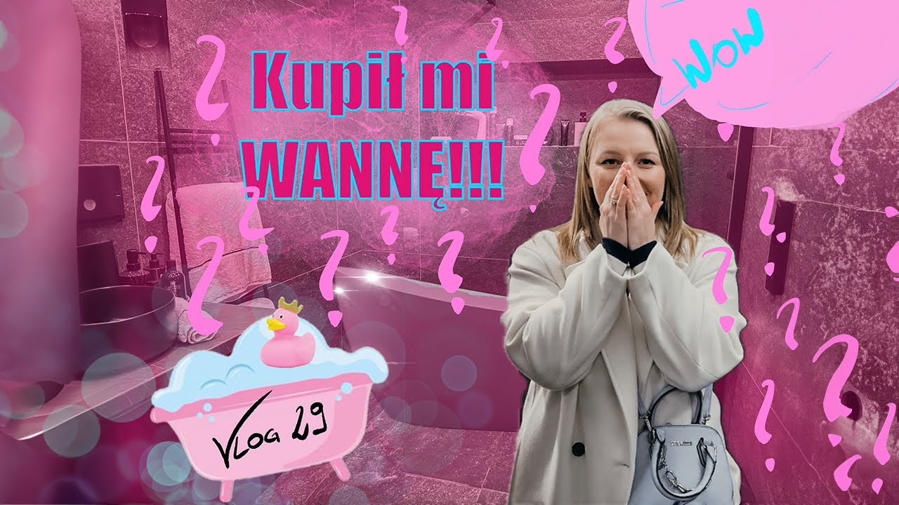 Vlog 29 - Kupił mi WANNĘ!  - przepis na pastę jajeczną!
