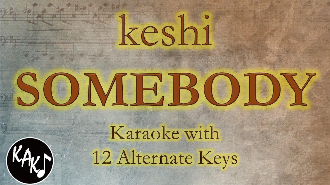 SOMEBODY Karaoke - keshi Instrumental Lower Higher Female Original Key