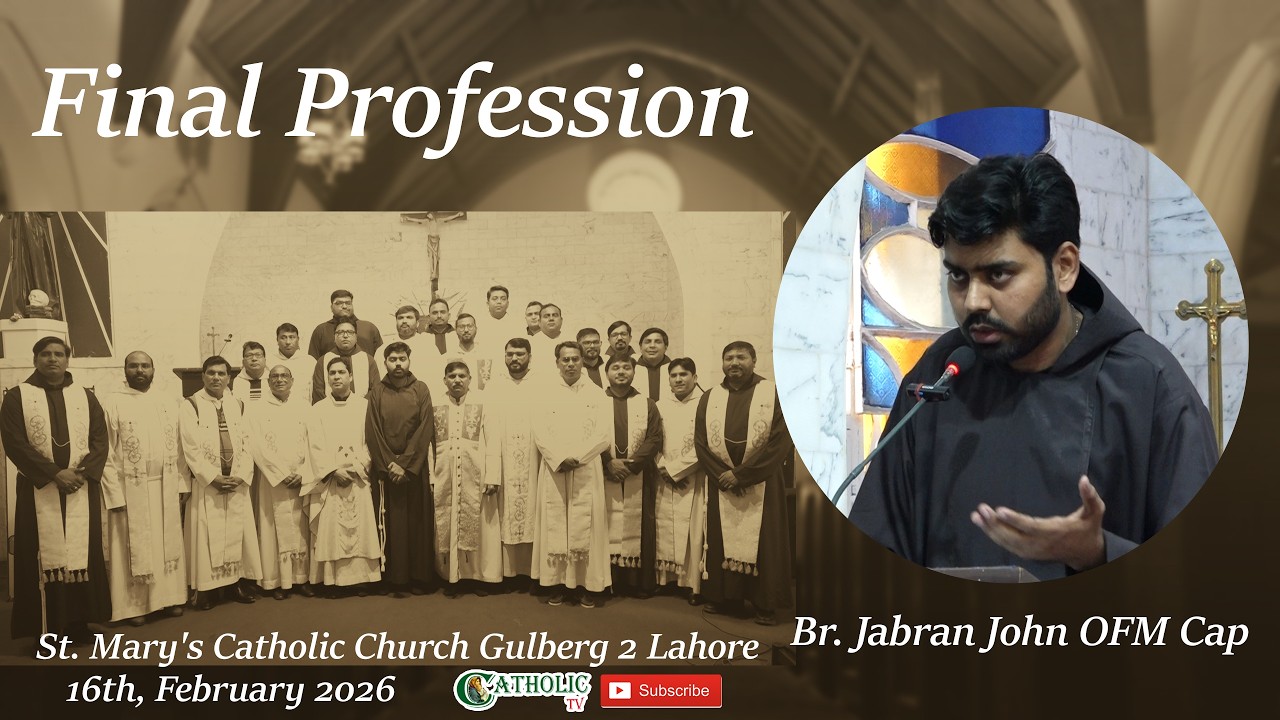 Final Profession of Br. Jabran John OFM Cap | St. Mary's Catholic Church Gulberg Lahore | 16-02-2026